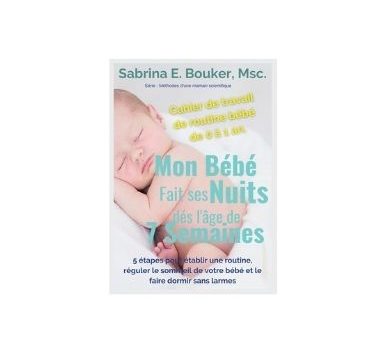 "The gentle Sleep Training Method : How to teach your baby to sleep through the night by the age of 7 weeks, the workbook" (currently only available in french)